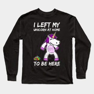 Left My Unicorn At Home Sarcasm Unicorn Gift Long Sleeve T-Shirt